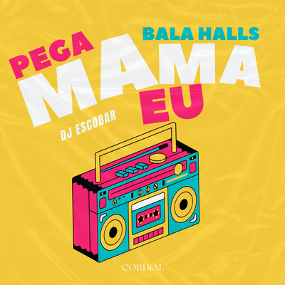 Pega Bala Halls Mama Eu By DJ ESCOBAR's cover