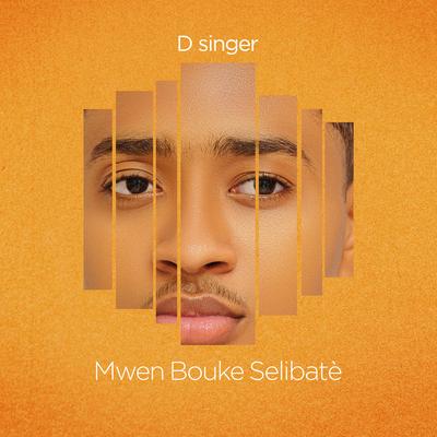 Mwen Bouke Selibate By D-Singer's cover