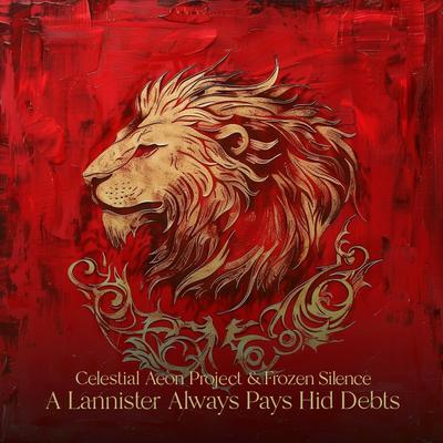 A Lannister Always Pays Hid Debts from Game of Thrones By Celestial Aeon Project, Frozen Silence's cover