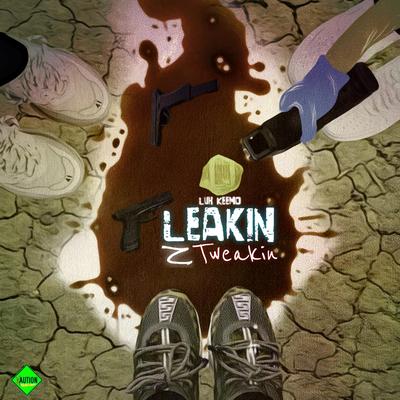 Leakin N Tweakin By Luh Keemo's cover