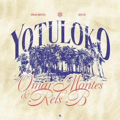 YOTULOKO By Omar Montes, Rels B's cover
