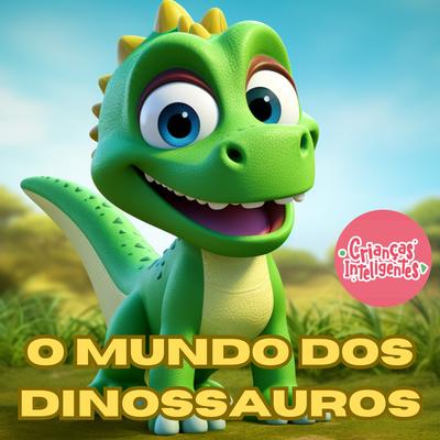 Música dos Dinossauros By Crianças Inteligentes, Marco Botana's cover