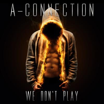 We Don't Play By A-Connection's cover