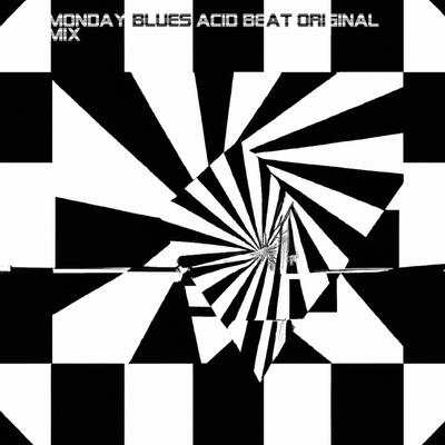 MONDAY BLUES ACID BEAT ORIGINAL MIX's cover