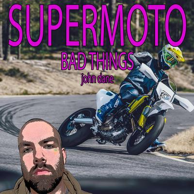 Supermoto Song (Bad Things)'s cover