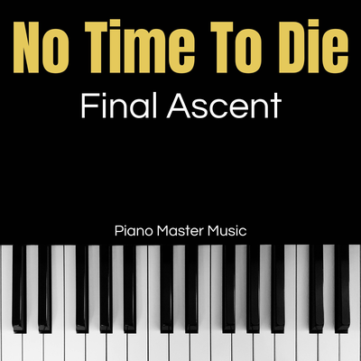 Final Ascent (From "No Time To Die") - Piano + Orchestra's cover