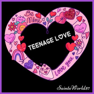 Teenage Love By Saintsworld57's cover