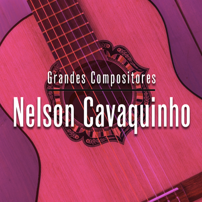Grandes Compositores: Nelson Cavaquinho's cover