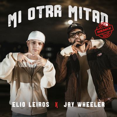 Mi Otra Mitad (Remix) By Elio Leiros, Jay Wheeler's cover
