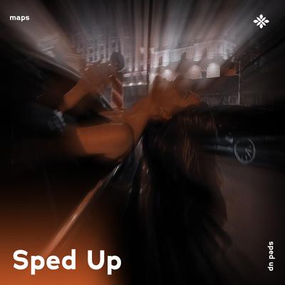 maps - sped up + reverb By sped up + reverb tazzy, sped up songs, Tazzy's cover