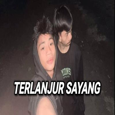 Dj Terlanjur Sayang - (Full Bass)'s cover