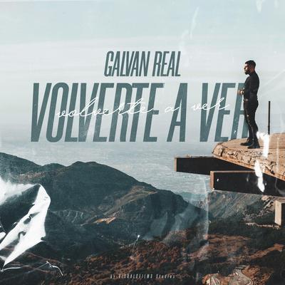 Volverte A Ver By Galvan Real's cover