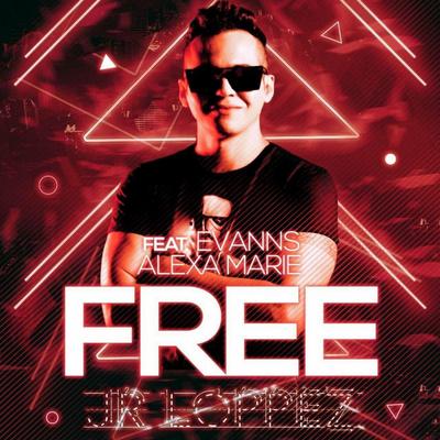 Free (feat. Evanns) (Apolo Oliver, Anndhy Becker Remix) By Jr Loppez, Evanns, Alexa Marie, Apolo Oliver, Anndhy Becker's cover