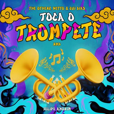 Toca o Trompete (Remix) By The Otherz, Netto, Gui Dias, Felipe Amorim's cover