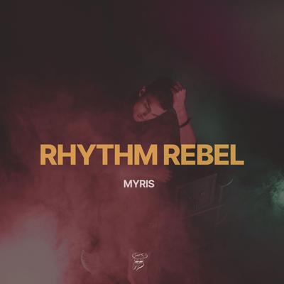 Rhythm Rebel By Myris's cover