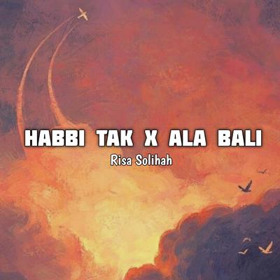 Habbi Tak x Ala Bali's cover