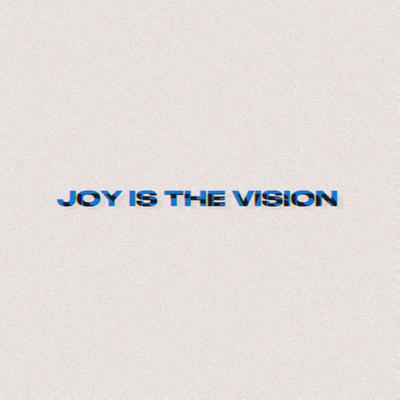 Joy Is The Vision By common goldfish's cover