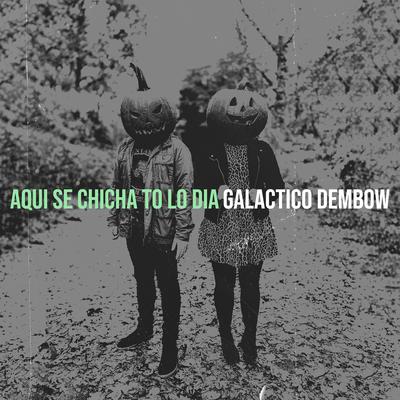 Galactico Dembow's cover