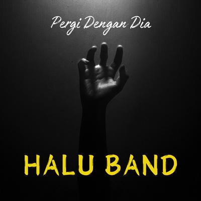 Pergi Dengan Dia's cover