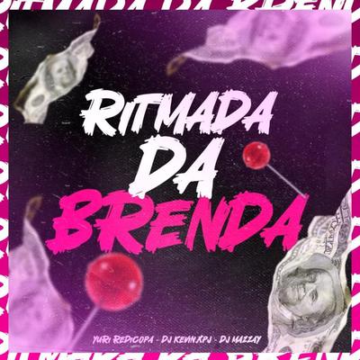 Ritmada da Brenda (Remix) By DJ KEVIN.xpj, Yuri Redicopa, DJ MAZZAY's cover