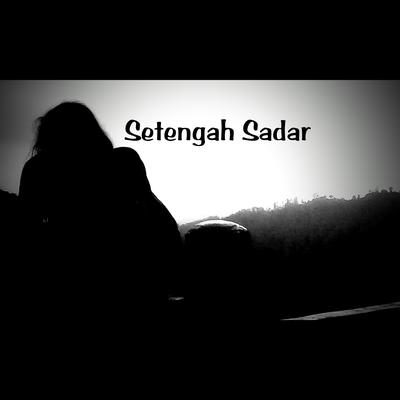 Setengah Sadar's cover