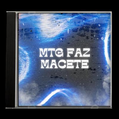 Faz Macete By Fxcklosbicos, Belaxs's cover