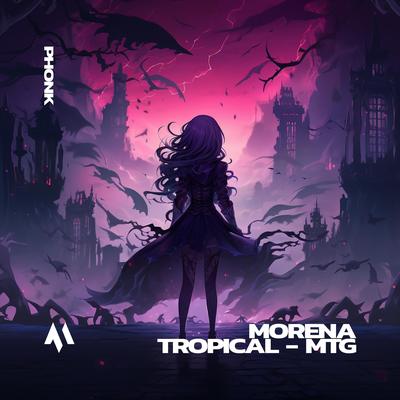 MORENA TROPICAL - MTG (PHONK)'s cover