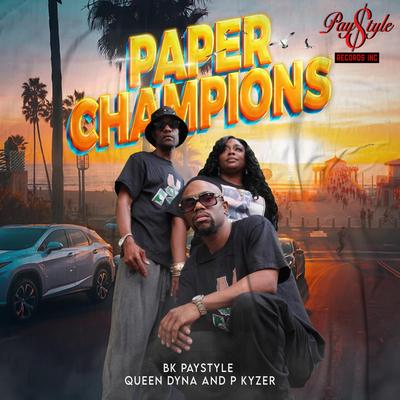 Paper Champions By Bk Paystyle, Queen Dyna, P Kyzer's cover