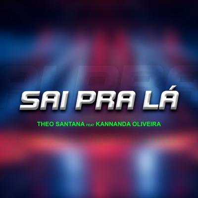 Sai pra Lá By Theo Santana, Kannanda oliveira's cover