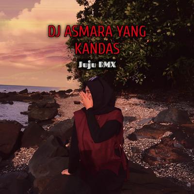 DJ ASMARA YANG KANDAS By Juju Rmx's cover