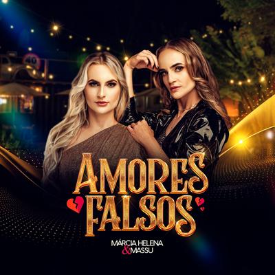 Amores Falsos By Márcia Helena e Massu's cover