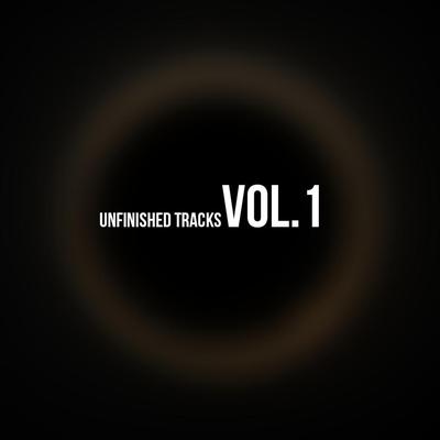 unfinished tracks, Vol. 1 (###DEP coming soon)'s cover