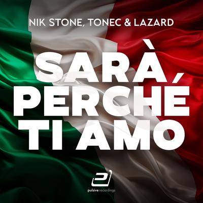 Sarà Perché Ti Amo By Nik Stone, Tonec, Lazard's cover