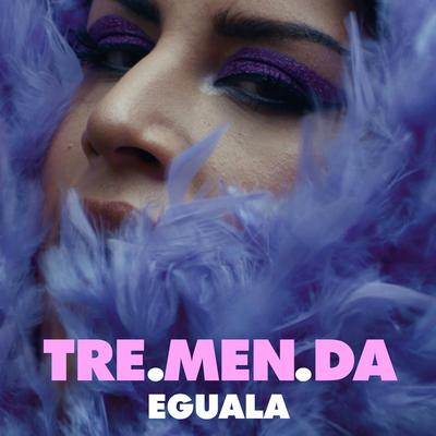 TRE.MEN.DA By Eguala's cover