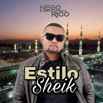 Estilo Sheik By Nego Rico & Forró do Movimento's cover