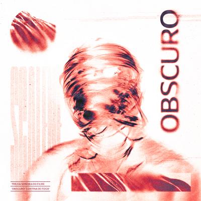 Obscuro (Trilha Sonora Do Filme Obscuro: Cortina De Fogo)'s cover