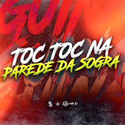 TOC TOC NA PAREDE DA SOGRA By DJ Guina, DJ Patrick Muniz, Mc Th's cover