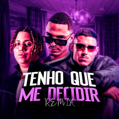 Tenho Que Me Decidir (Remix) By Marquinho no Beat, MC PH, DJ TRICKPA, WIU's cover