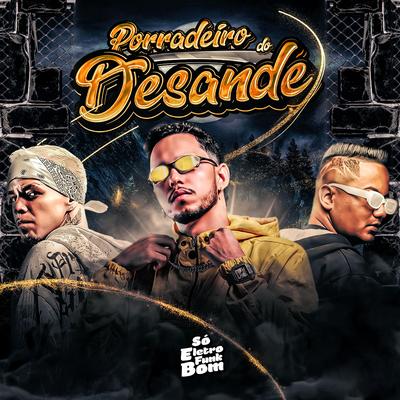 PORRADEIRO DO DESANDE By Danntz!, DJ SKYPE, DJ Ronaldo, SO ELETROFUNK BOM, mc pl alves's cover