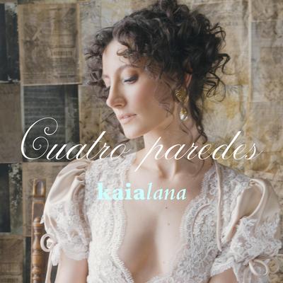 Cuatro Paredes By Kaia Lana's cover