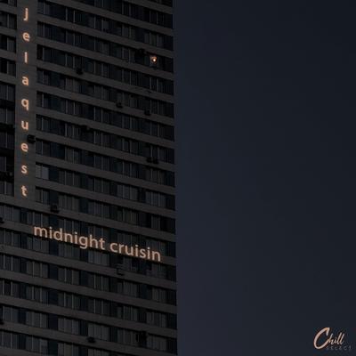 Midnight Cruisin By jelaquest, Chill Select's cover