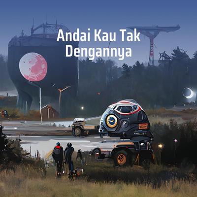 Andai Kau Tak Dengannya (Remastered 2024)'s cover