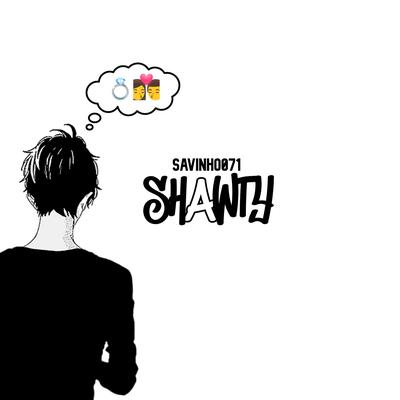 Savinho071 - Shawty's cover