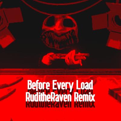 Before Every Load (RuditheRaven Remix) By Mike Klubnika's cover
