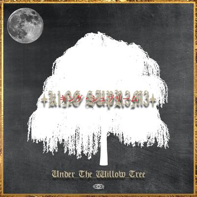 Under the willow tree By K1ng Supr3m3's cover