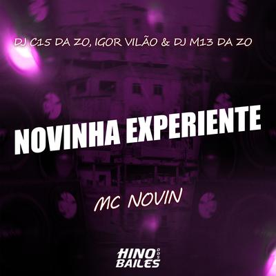 Novinha Experiente By Igor vilão, DJ C15 DA ZO, MC Novin, DJ M13 DA ZO's cover