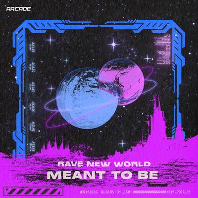 Meant To Be By Rave New World's cover