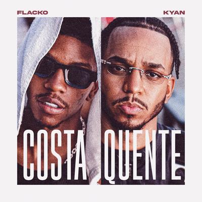 COSTA QUENTE By Flacko, Kyan's cover