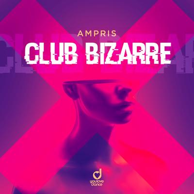 Club Bizarre By Ampris's cover