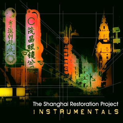 Nanking Road (Instrumental) By The Shanghai Restoration Project's cover